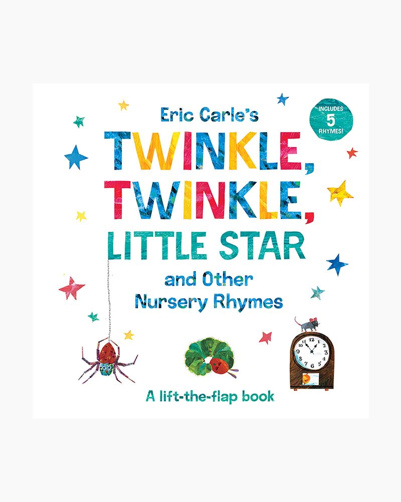 Eric Carle's Twinkle, Twinkle, Little Star and Other Nursery Rhymes: A Lift-the-Flap Book [Book]